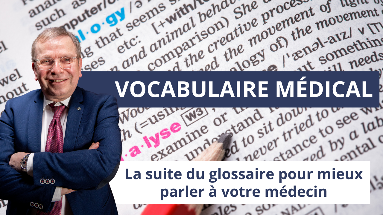 Vocabulaire médical : la suite du glossaire pour mieux parler à votre médecin