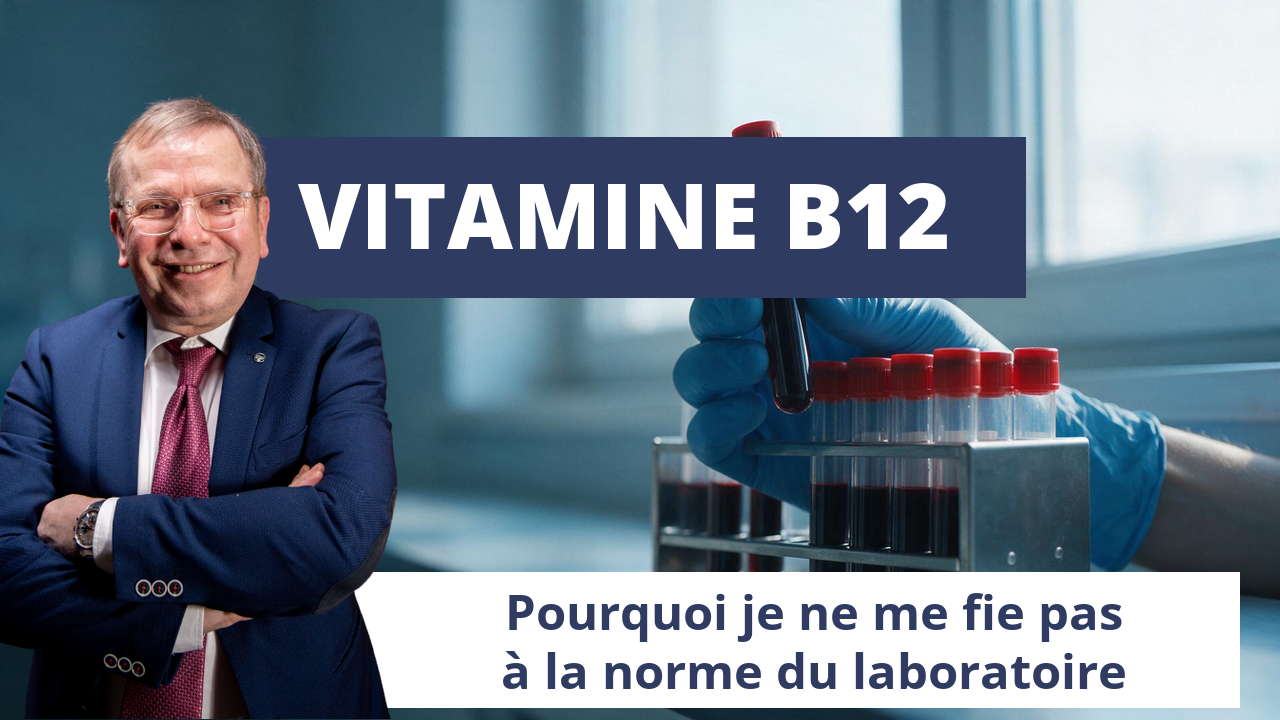 Vitamine B12 : pourquoi je ne me fie pas à la norme du laboratoire